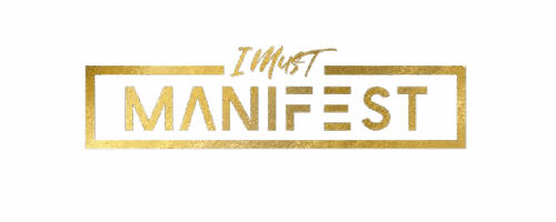 I Must Manifest